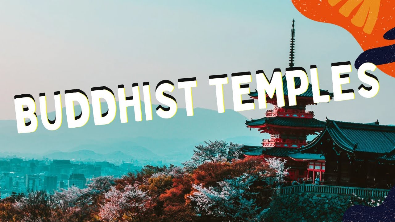 Top 10 most famous Buddhist temples and their religious meaning